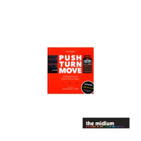 PUSH TURN MOVE by KIM BJØRN, foreword by JEAN-MICHEL JARRE